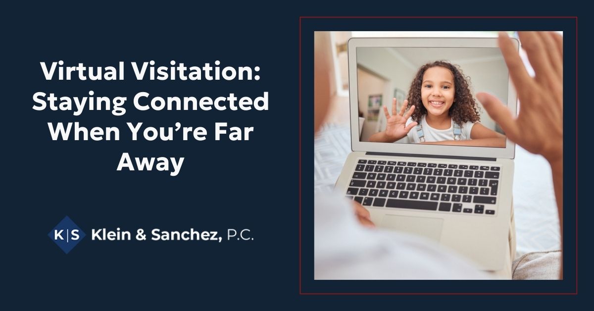 Virtual Visitation: Staying Connected When You’re Far Away